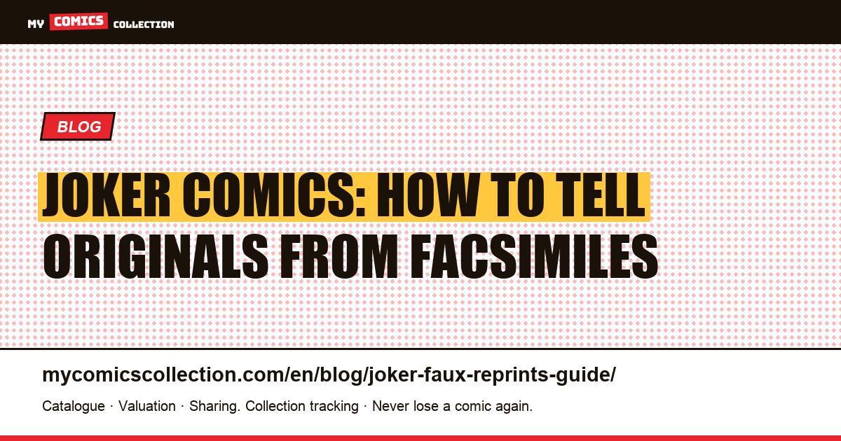 Joker Comics: Originals vs Reprints — the Collector's Identification Guide — article illustration