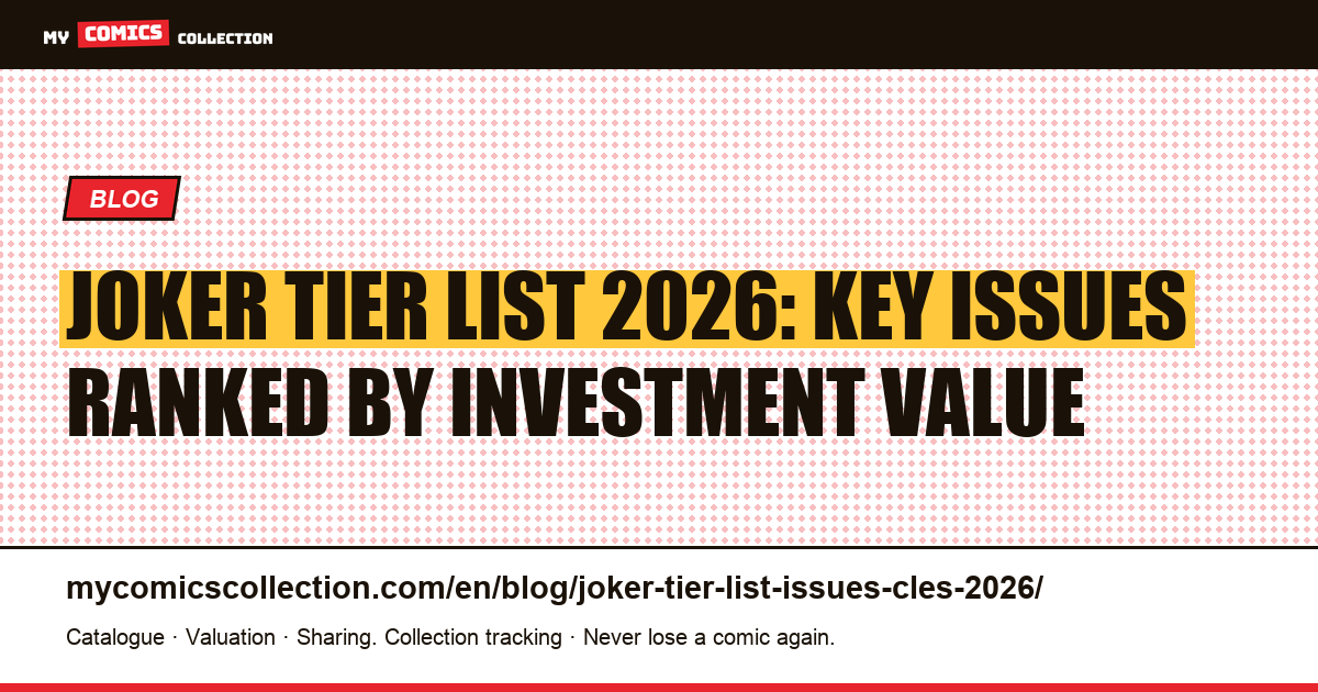 Joker Tier List 2026: All Key Issues Ranked by Historical Value, Liquidity and CGC Grade — article illustration