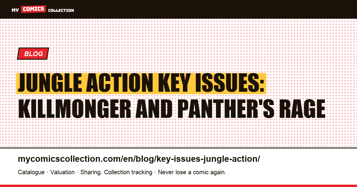 Jungle Action Key Issues: Killmonger and Panther's Rage — article illustration