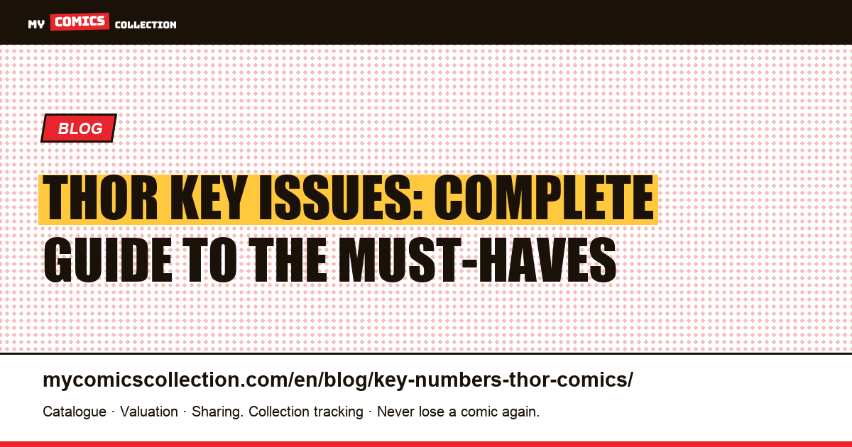 Thor Key Issues: Complete Guide to the Must-Haves — article illustration
