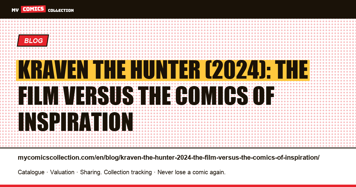 Kraven the Hunter (2024): the film versus the comics of inspiration — article illustration