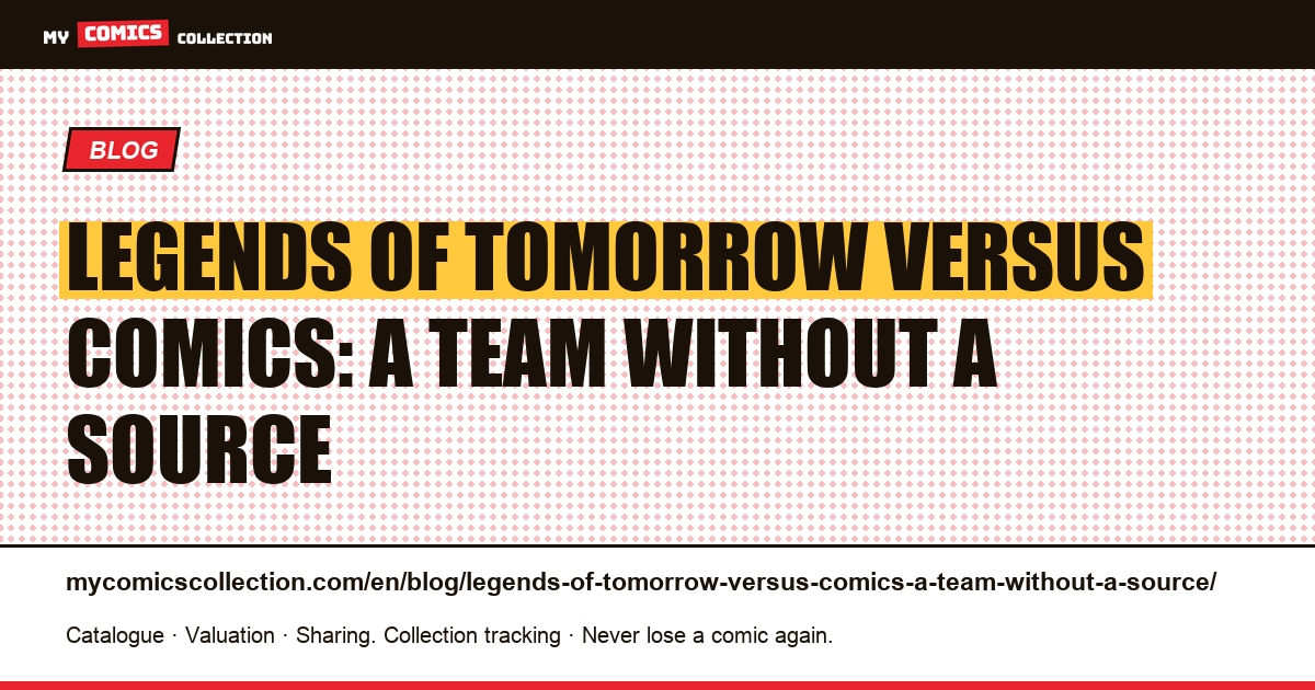 Legends of Tomorrow versus comics: a team without a source — article illustration