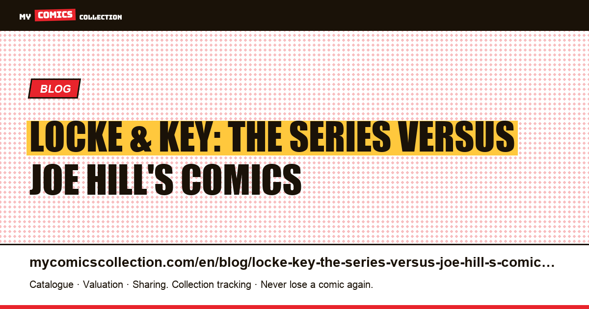 Locke & Key: the series versus Joe Hill's comics — article illustration