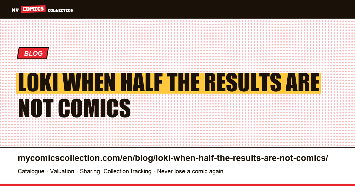 Loki: when half the results are not comics — article illustration