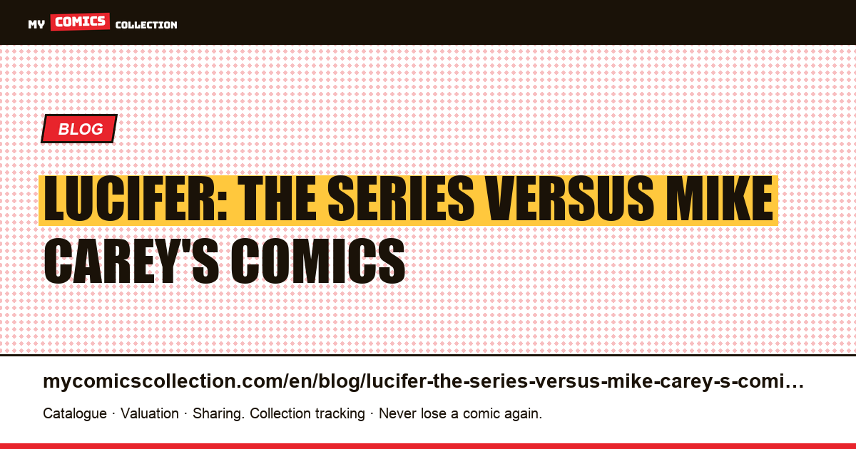 Lucifer: the series versus Mike Carey's comics — article illustration