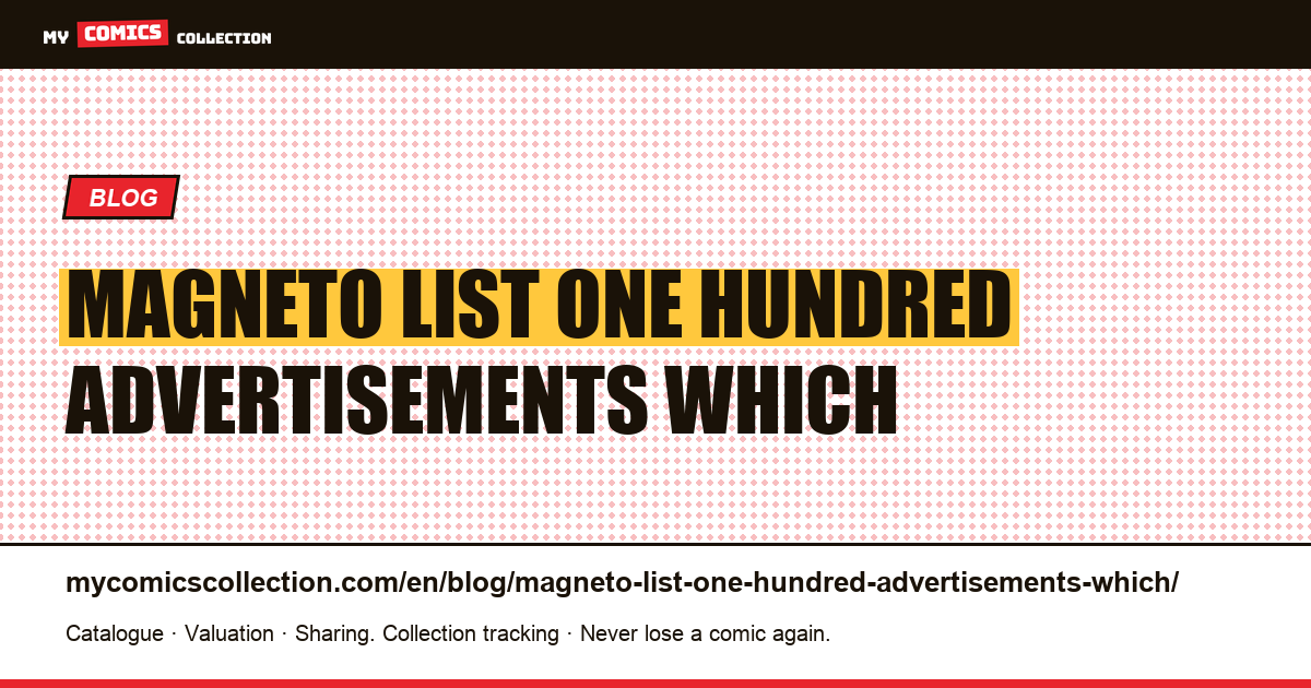 Magneto: a list of one hundred advertisements which do not contain the booklet sought — article illustration