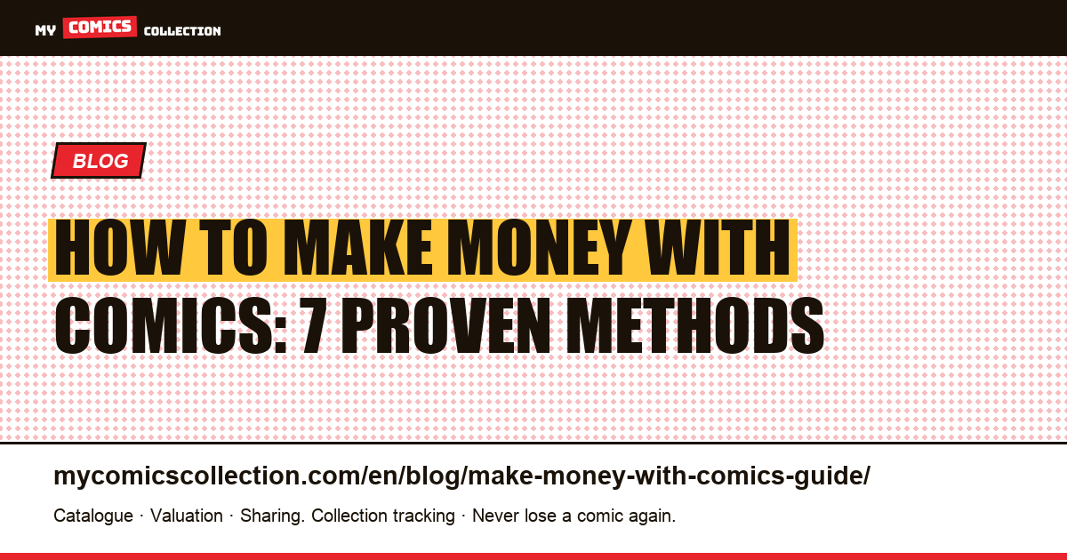How to Make Money with Comic Books: 7 Proven Methods for 2026 — article illustration
