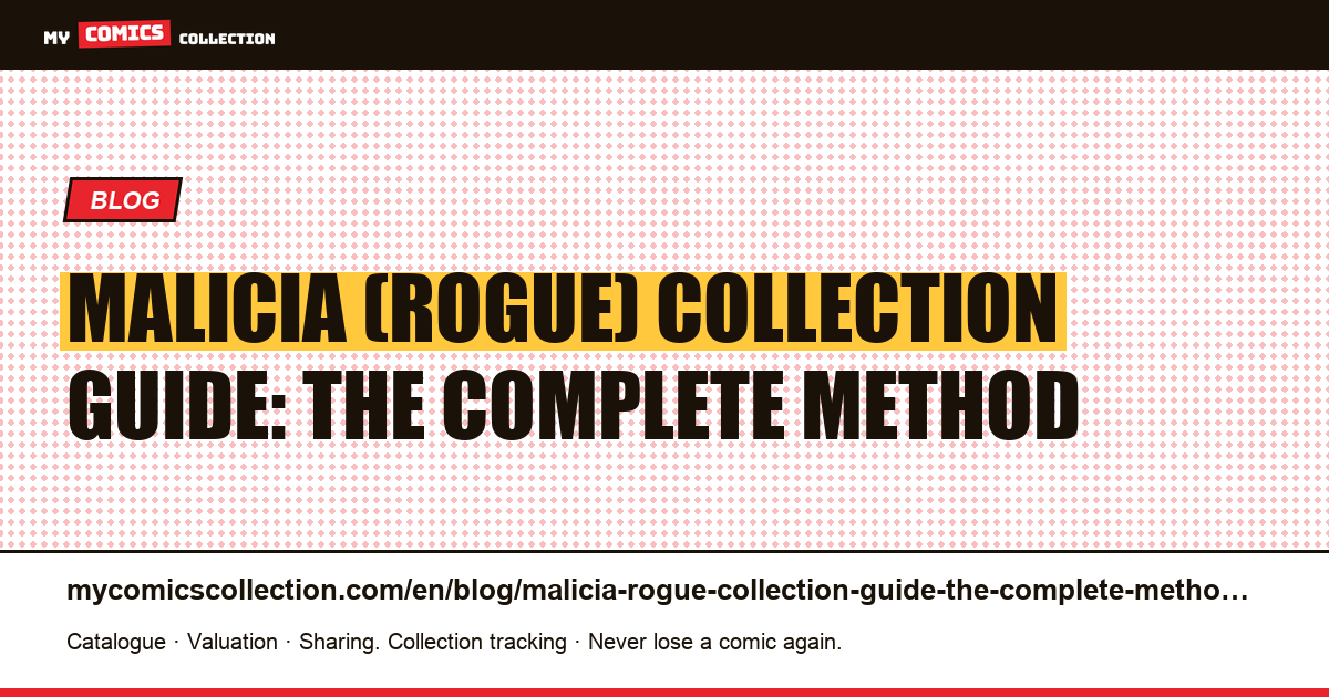 Malicia (Rogue) collection guide: the complete method — article illustration