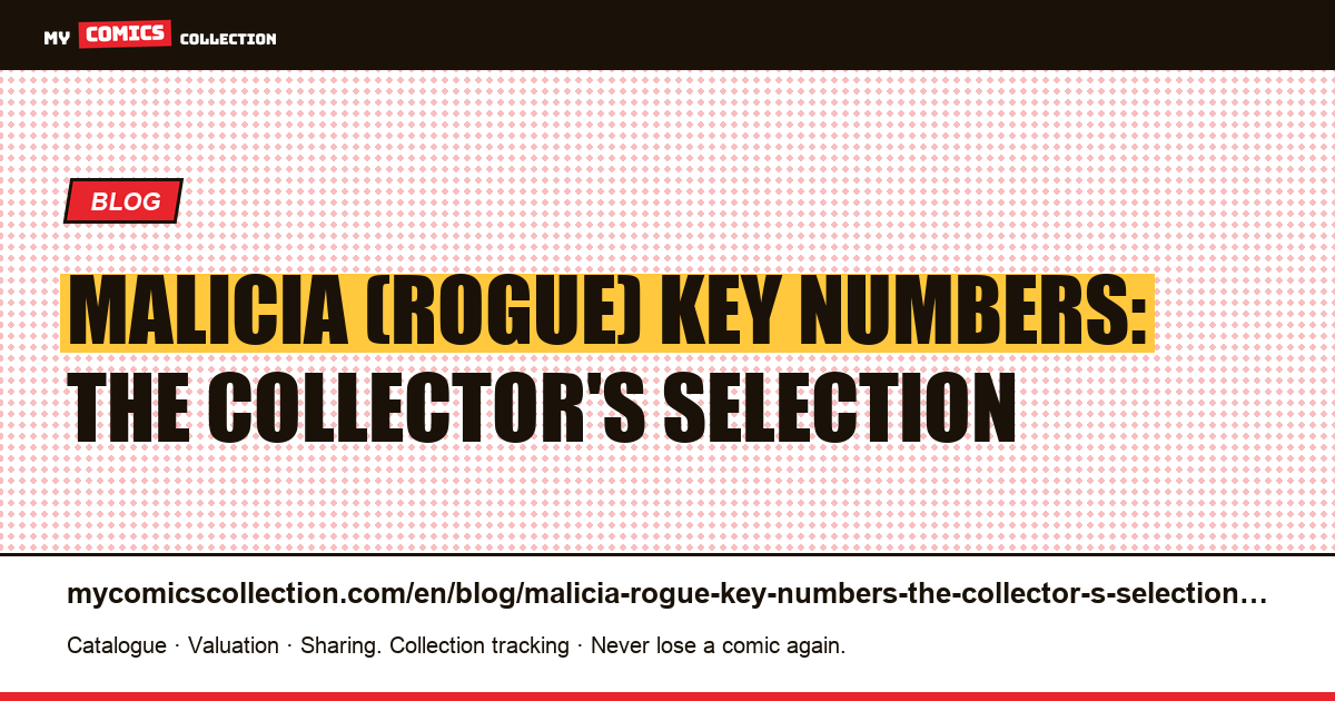 Malicia (Rogue) key numbers: the collector's selection — article illustration