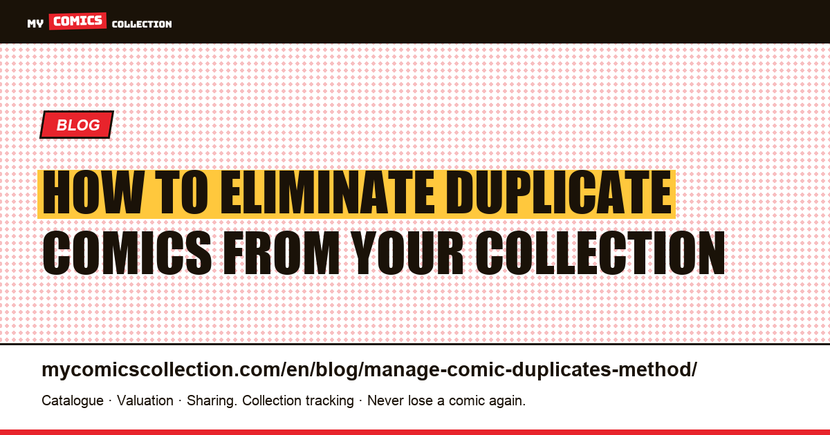 Managing duplicates in your comic collection: the foolproof method — article illustration