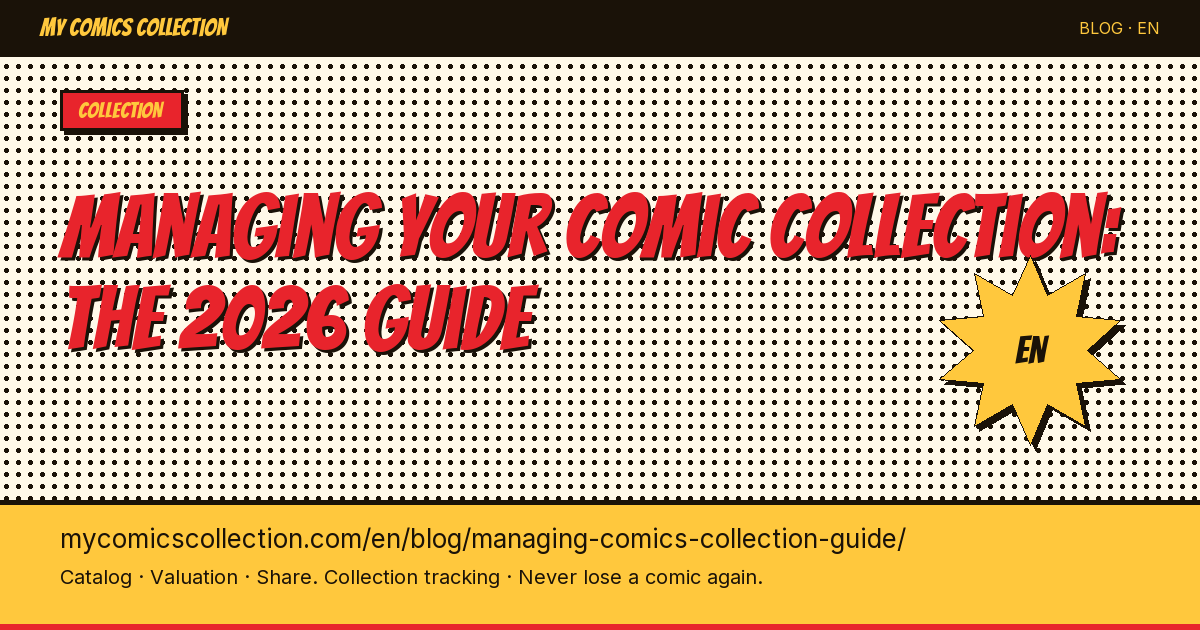 Managing your comic collection: the complete 2026 guide — article illustration