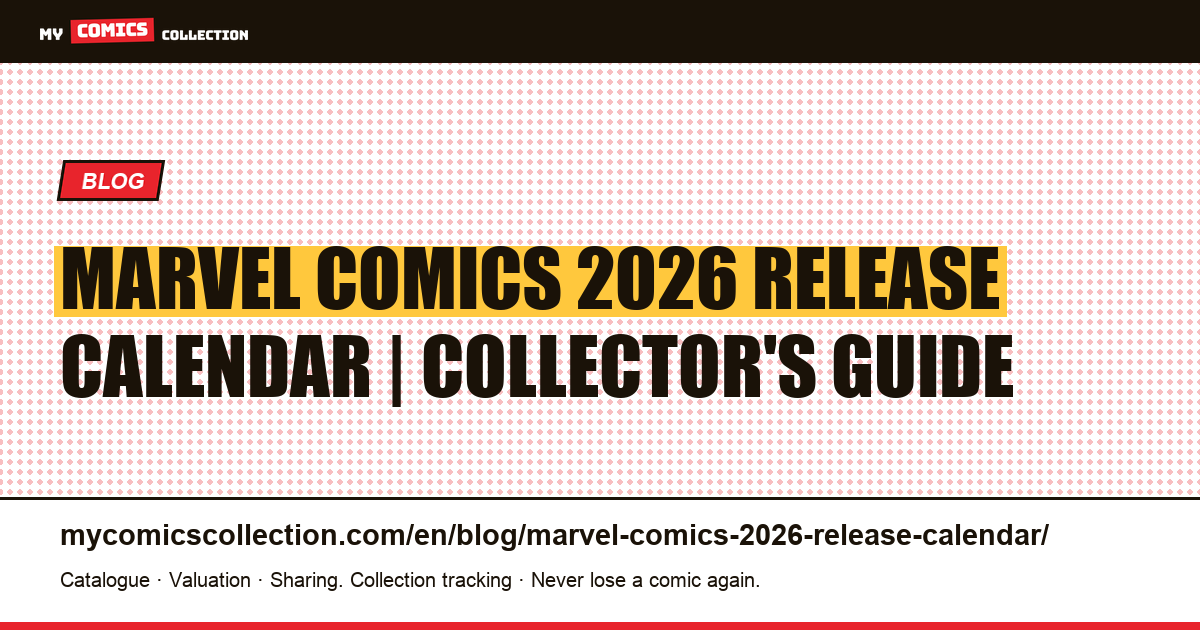 Marvel Comics 2026 Release Calendar: The Collector's Guide — article illustration