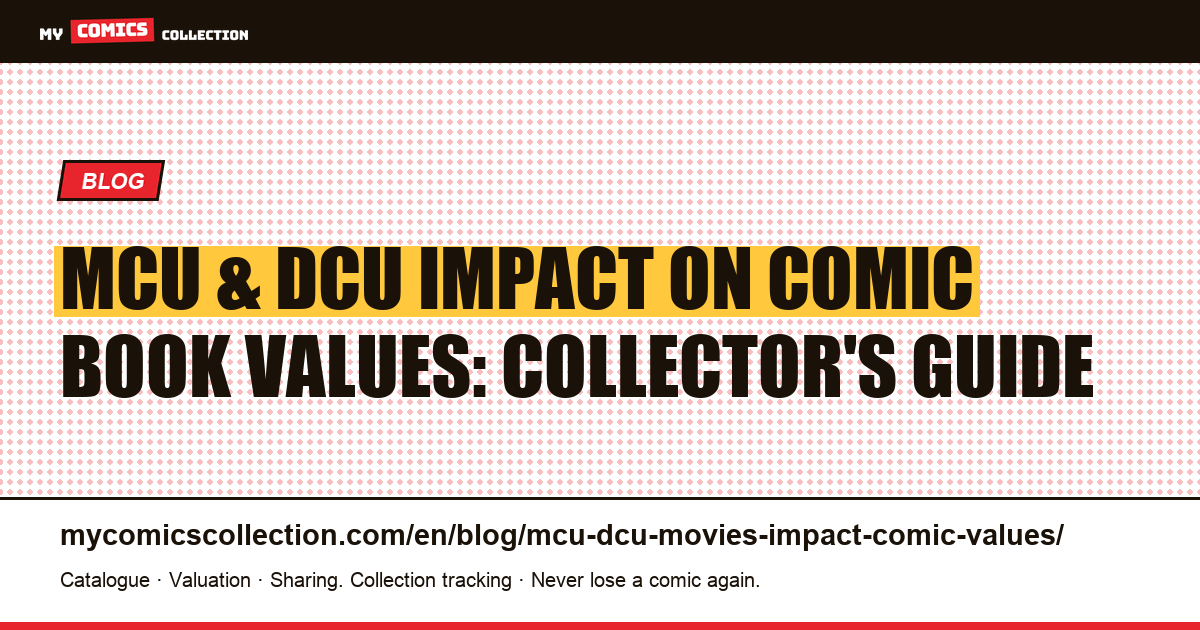 How MCU and DCU Announcements Drive Comic Book Values: The Complete Collector's Guide — article illustration