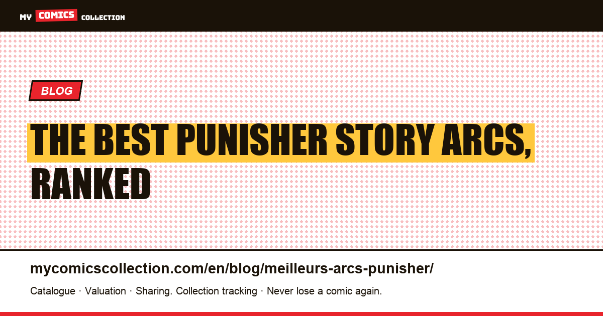 The Best Punisher Story Arcs: A Collector's Guide — article illustration
