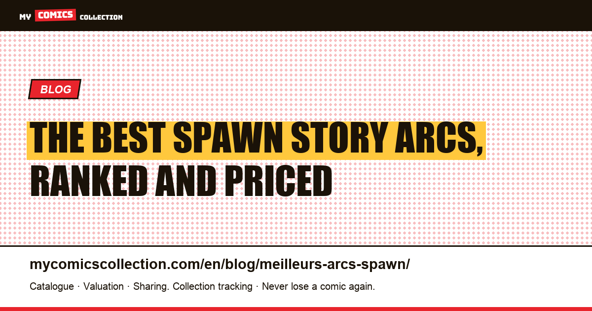 The Best Spawn Story Arcs: A Collector's Guide — article illustration