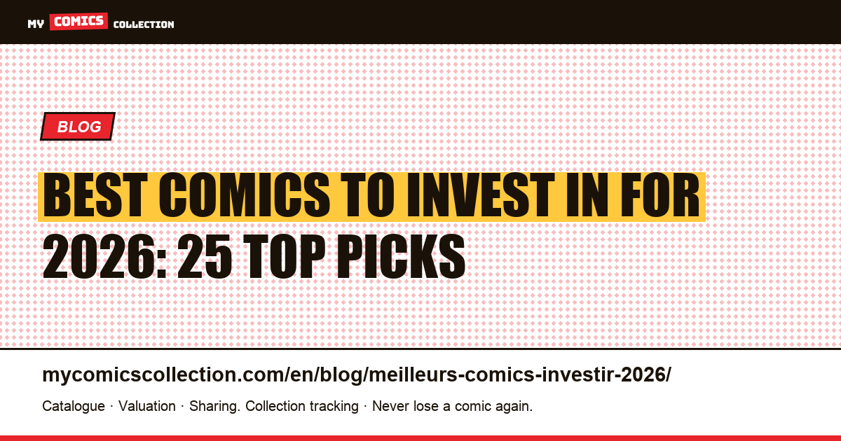 Best Comics to Invest in for 2026: 25 Picks for Every Budget — article illustration