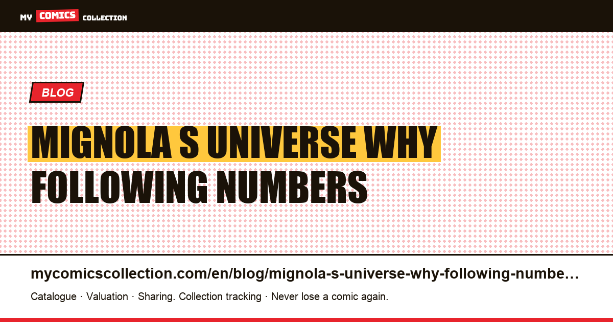 Mignola's universe: why following numbers doesn't work — article illustration