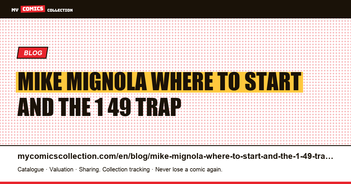 Mike Mignola: Where to Start, and the $1.49 Trap — article illustration