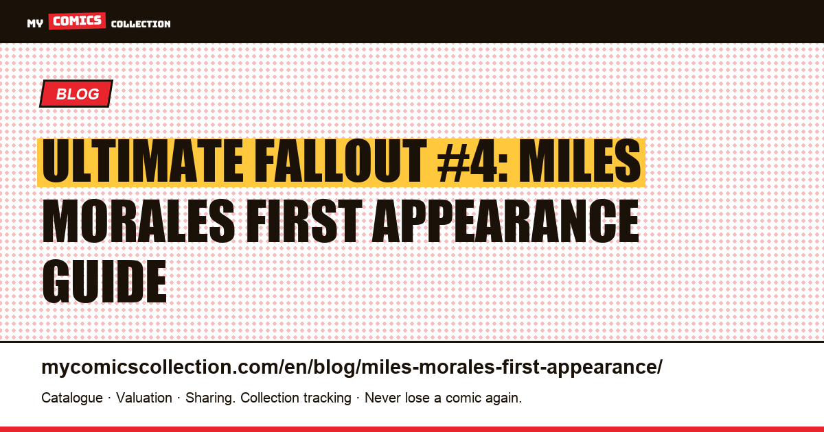Ultimate Fallout #4: The Complete Guide to Miles Morales' First Appearance — article illustration