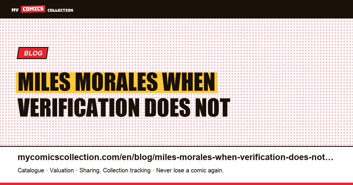 Miles Morales: when verification does not change the price level — article illustration