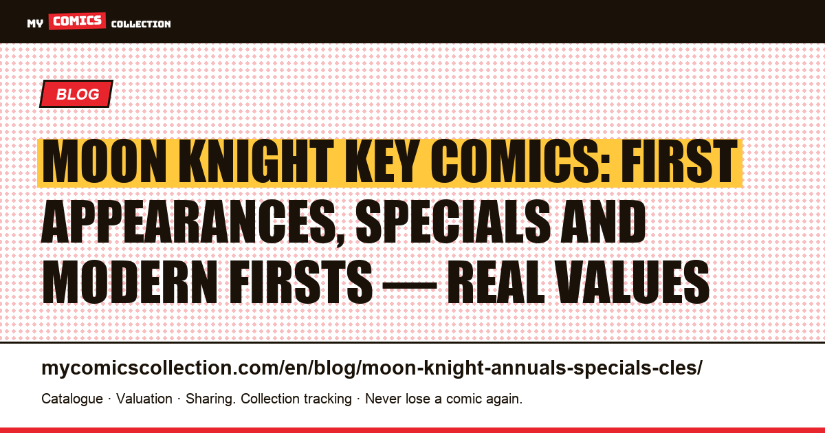 Moon Knight Key Issues and Specials: The Essential Collector's Guide — article illustration
