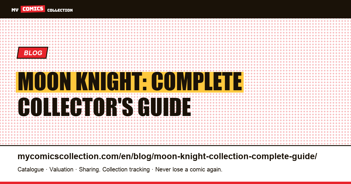 Moon Knight: complete collector's guide (Bronze Age, Sienkiewicz, modern runs) — article illustration