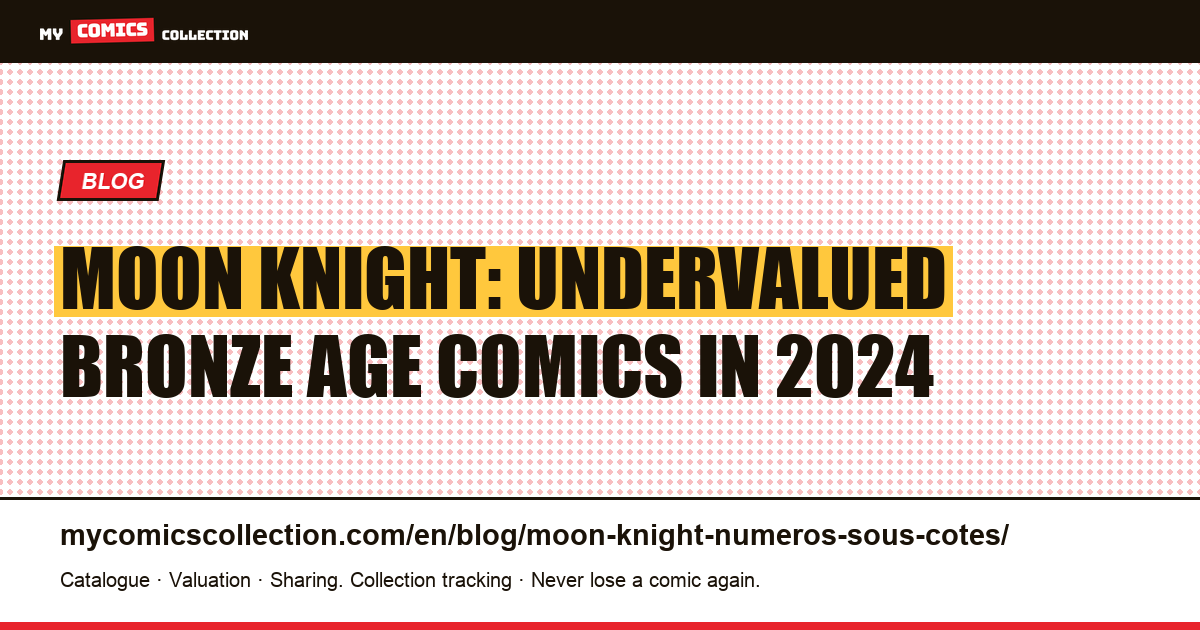 Moon Knight: the undervalued issues worth knowing — article illustration