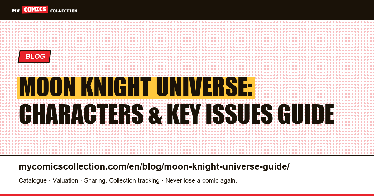 Moon Knight Universe: Essential Characters, Villains & Collector's Guide — article illustration