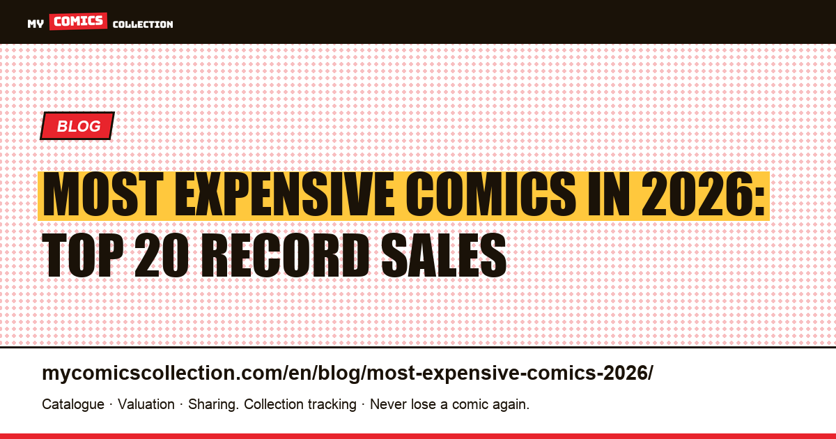 The Most Expensive Comics in 2026: Top 20 Record Sales Ranked — article illustration