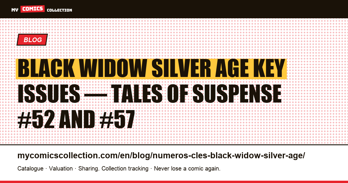 Black Widow Silver Age Key Issues — Tales of Suspense #52 and #57 — article illustration