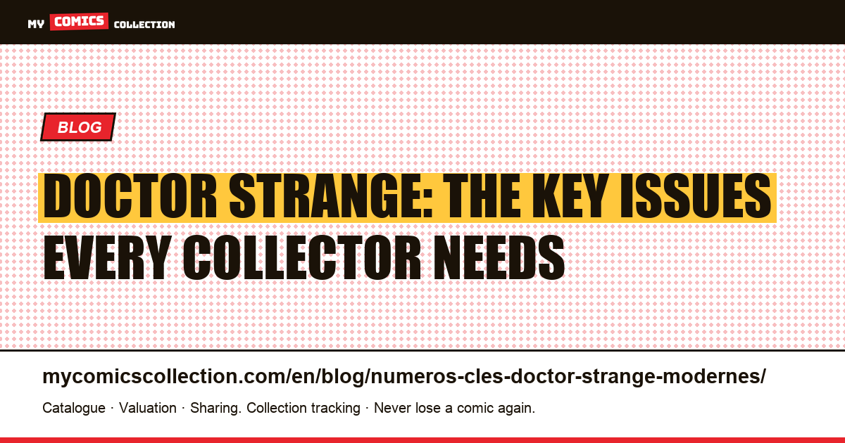 Doctor Strange Key Issues: the Comics Every Collector Should Know — article illustration