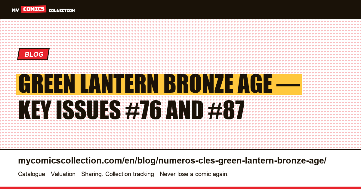 Green Lantern Bronze Age: Key Issues #76 and #87 — article illustration
