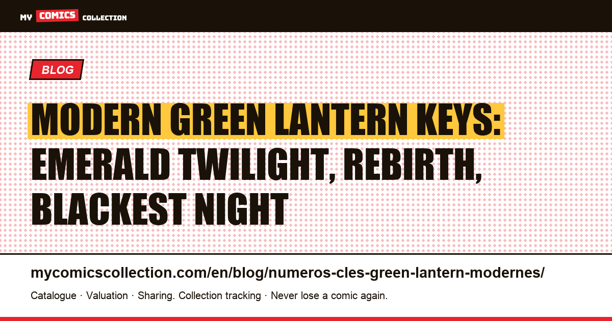 Modern Green Lantern Key Issues: Emerald Twilight, Rebirth, Blackest Night — article illustration