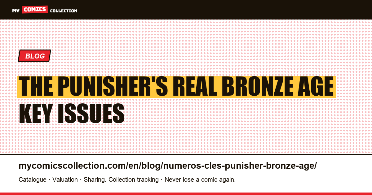 The Punisher's Bronze Age Key Issues (1974-1985) — article illustration