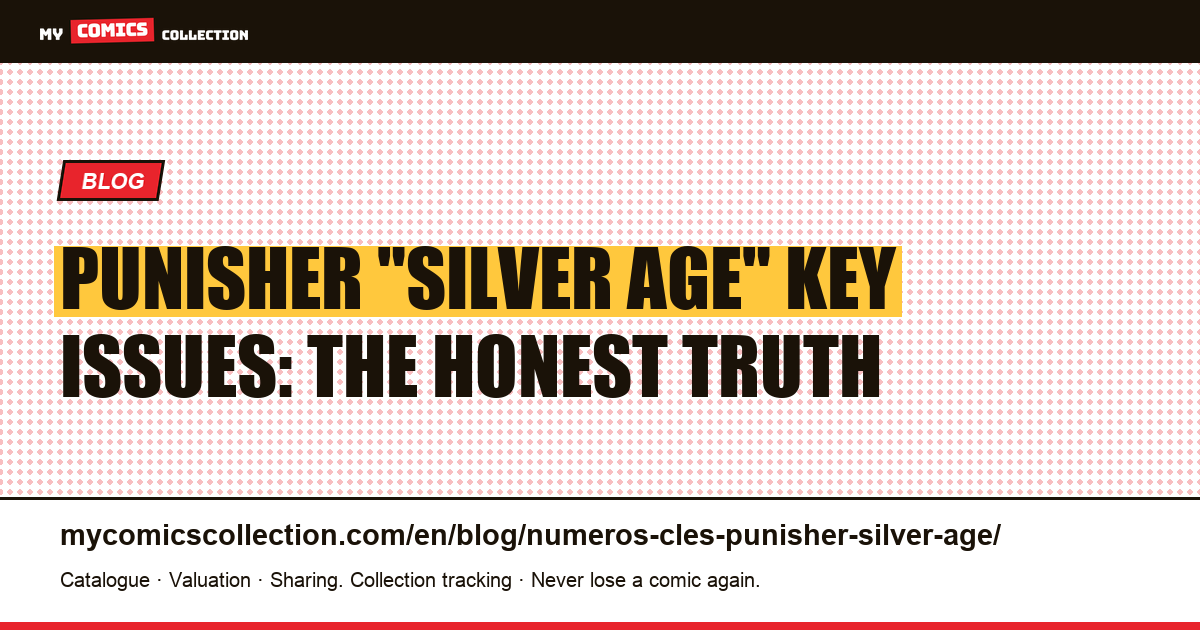 Punisher "Silver Age" Key Issues: The Honest Truth (There Are None) — article illustration