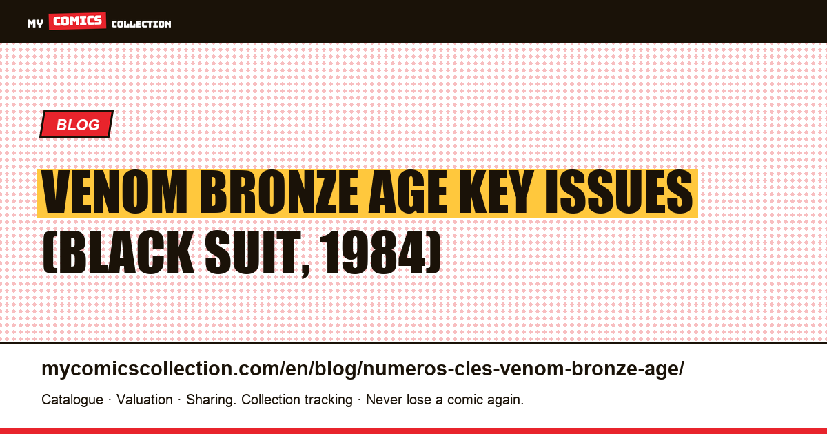 Venom Bronze Age key issues: the real black-suit roots — article illustration