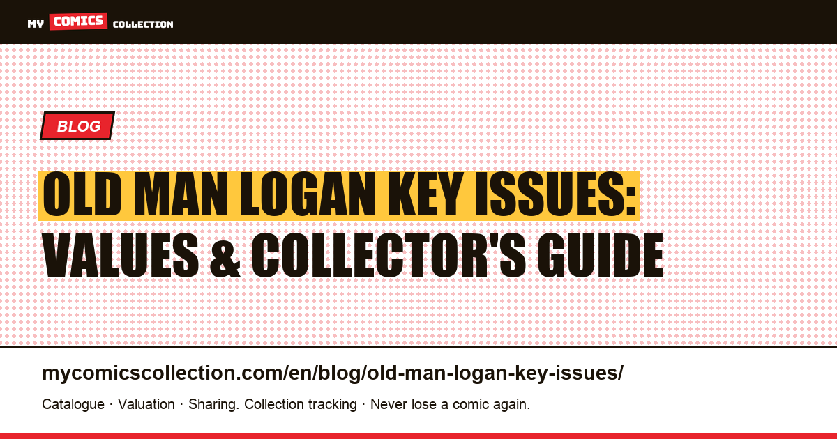 Old Man Logan Key Issues: Complete Collector's Guide to Values and CGC Grades — article illustration