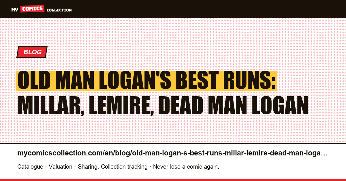 Old Man Logan's best runs: Millar, Lemire, Dead Man Logan — article illustration