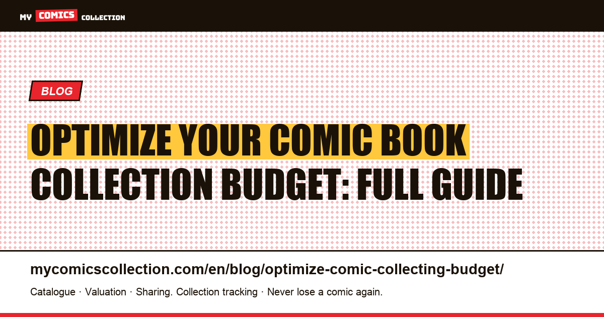 Optimizing your comics collector's budget: the strategic guide — article illustration