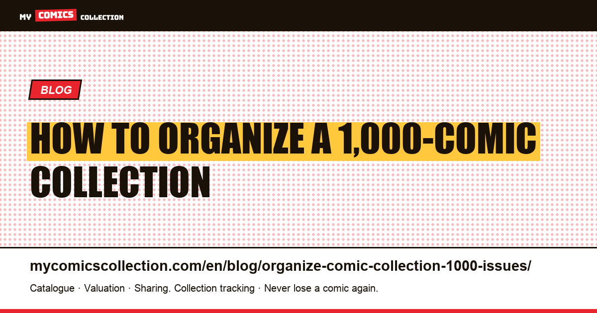 How to Organize a Collection of 1,000 Comics — article illustration