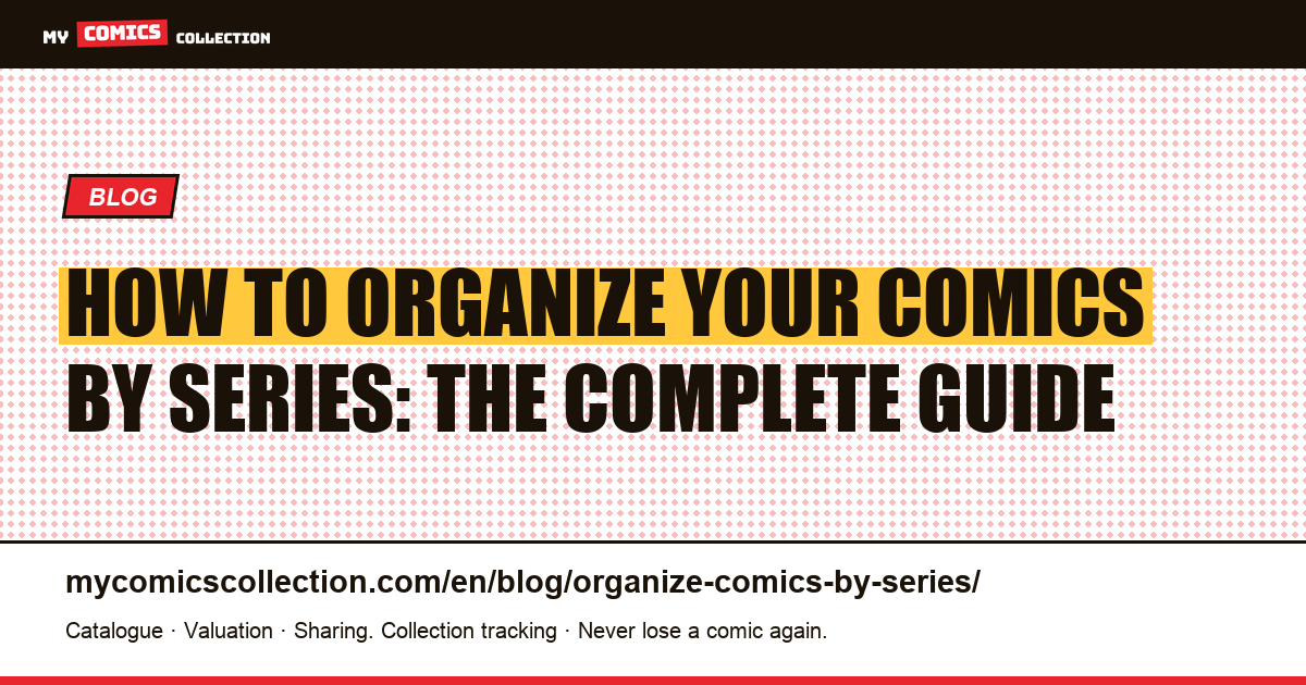 How to Organize Your Comics by Series: The Collector's Method — article illustration