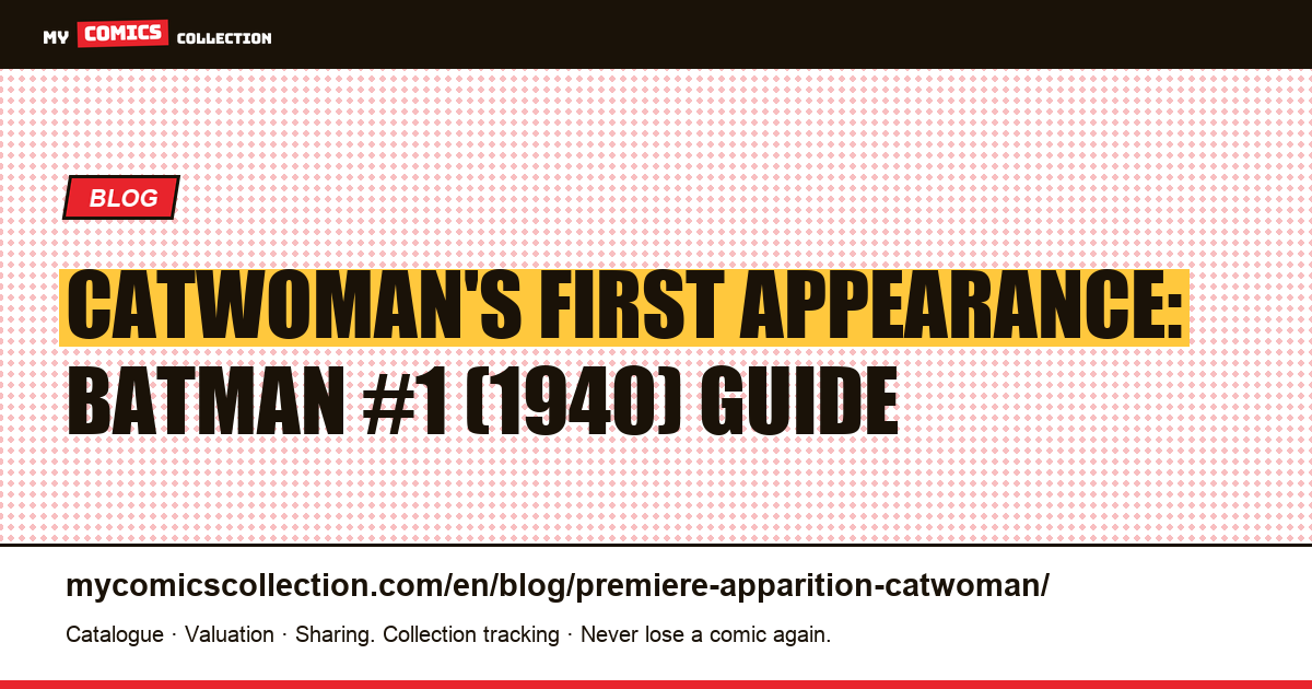 Catwoman's First Appearance in Batman #1 (1940): Full Collector's Guide — article illustration
