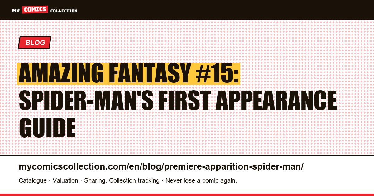 Amazing Fantasy #15: The Complete Guide to Spider-Man's First Appearance — article illustration