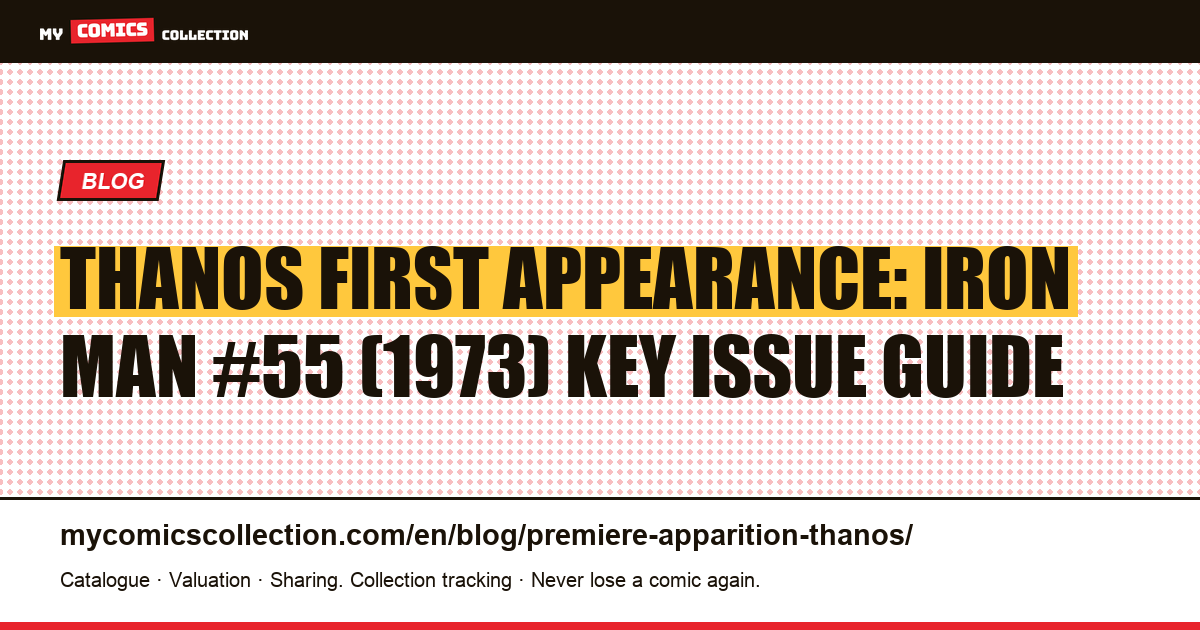 Thanos First Appearance — Iron Man #55 (1973): Value, CGC Data & Collector Guide — article illustration