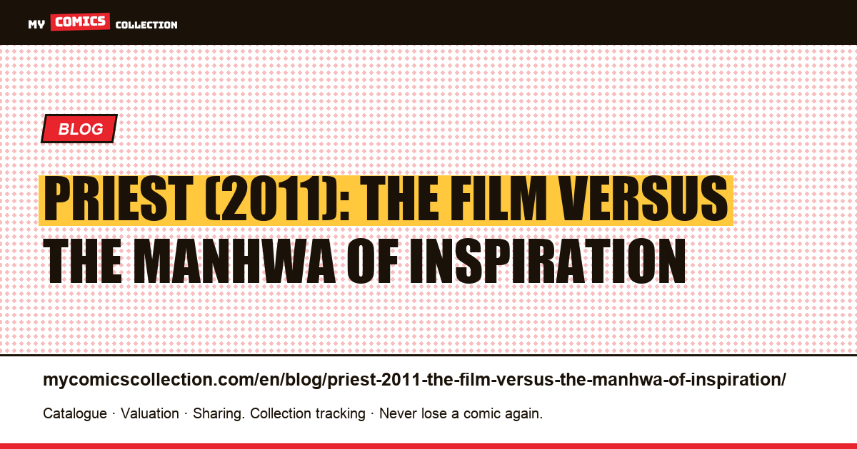 Priest (2011): the film versus the manhwa of inspiration — article illustration