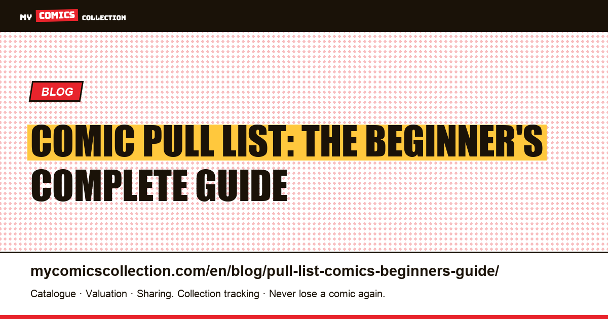 Comic Pull List: The Beginner's Complete Guide — article illustration