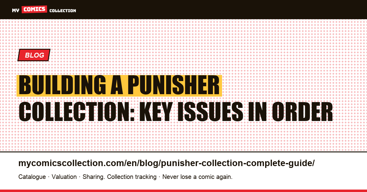 Punisher Collection: The Complete Key-Issue Roadmap — article illustration