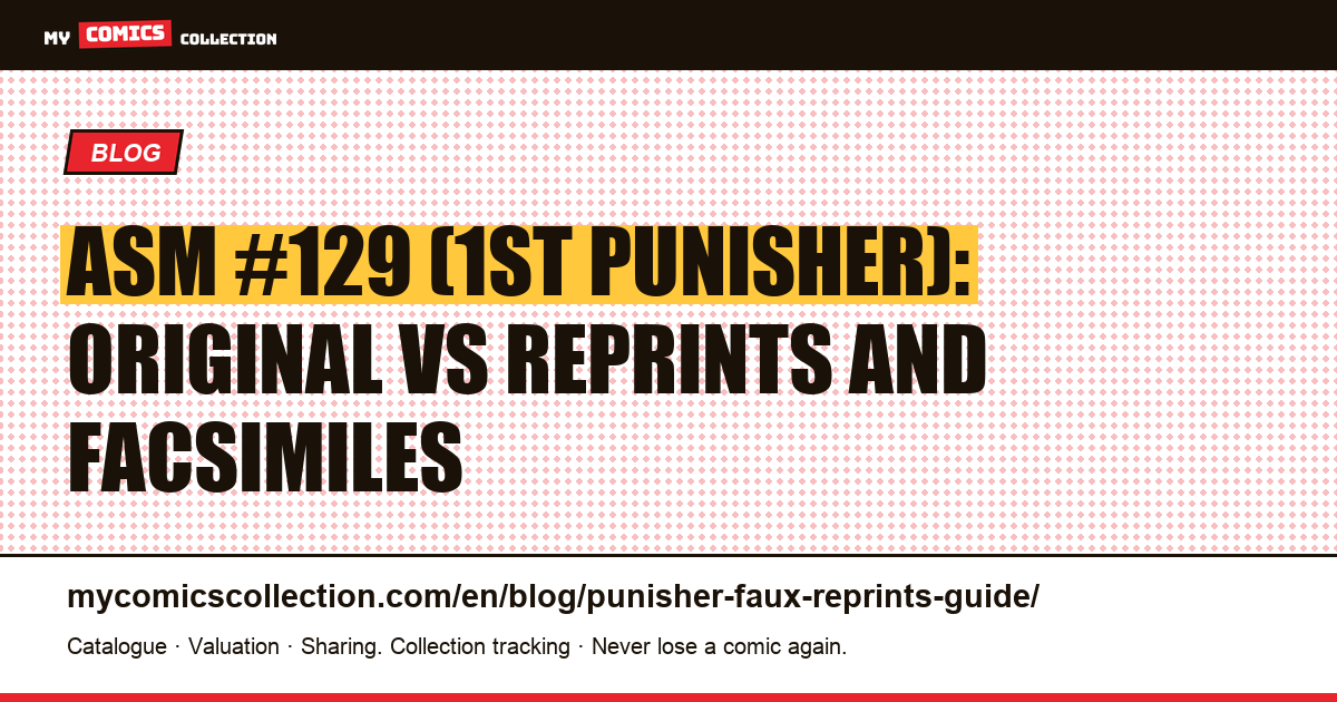 The Punisher: Telling Real Amazing Spider-Man #129 from Reprints and Facsimiles — article illustration