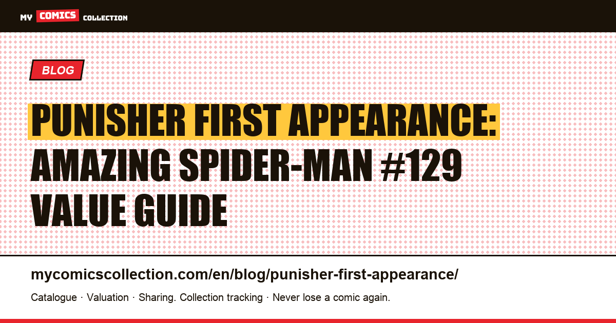 Punisher First Appearance: Amazing Spider-Man #129 — Collector's Value Guide — article illustration
