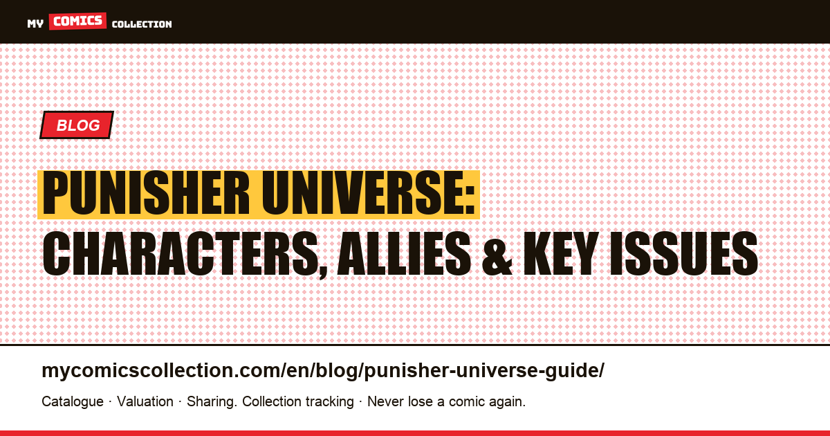 The Punisher Universe: Characters, Key Issues & Collection Strategy — article illustration